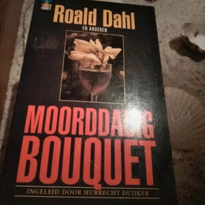 Moorddadig bouquet - Roald Dahl en anderen