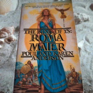 Poul and Karen Anderson - Roma Mater - King of Ys