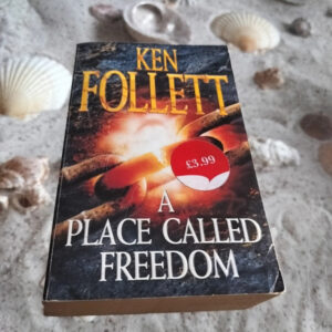 Ken Follett - A place called freedom