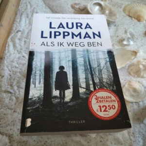 Laura Lippman - Als ik weg ben